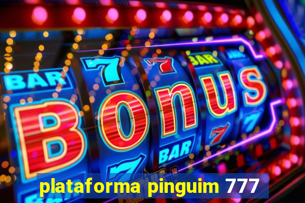 plataforma pinguim 777